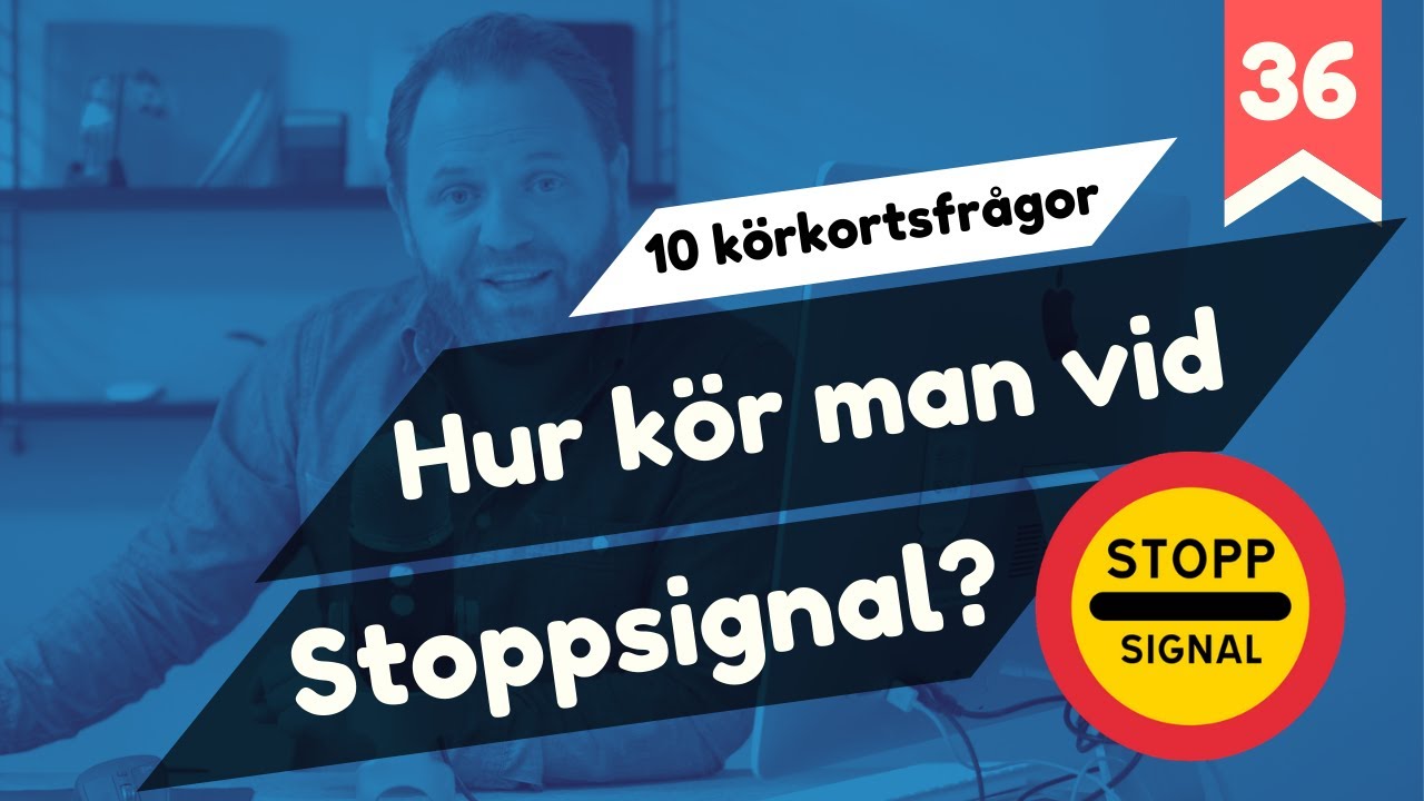Hur kör man vid stoppsignal? - 10 körkortsfrågor