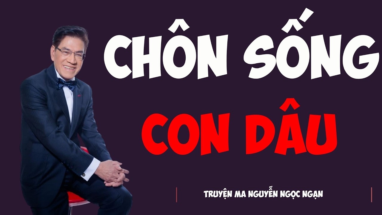 TRUYỆN MA MC NGỌC NGẠN KỂ HAY : CHÔN SỐNG CON DÂU| TRUYỆN MA NGỌC NGẠN