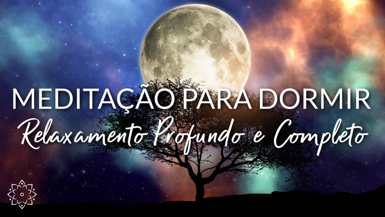 MEDITA&Ccedil;&Atilde;O PARA DORMIR: RELAXAMENTO PROFUNDO E COMPLETO