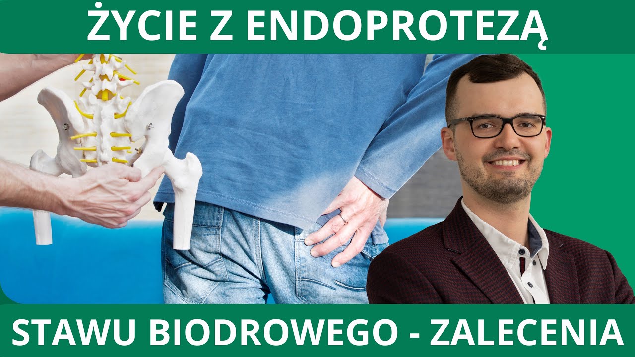 Życie po endoprotezie stawu biodrowego. Praktyczne zalecenia tuż po operacji - lek. Tomasz Grądzki