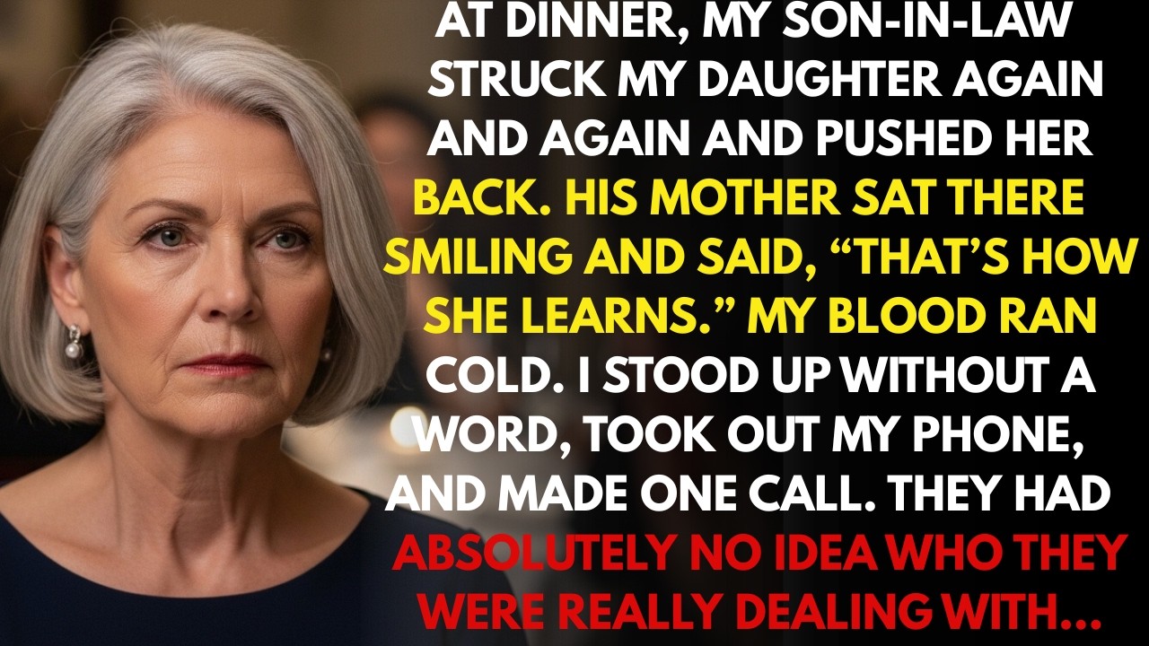 At Dinner, My Son-In-Law Struck My Daughter — His Mother Cheered… Then I Made One Call