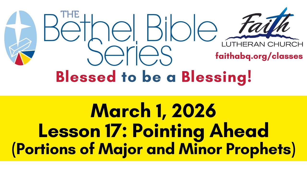 Bethel Bible Series, Lesson 17: March 1, 2026