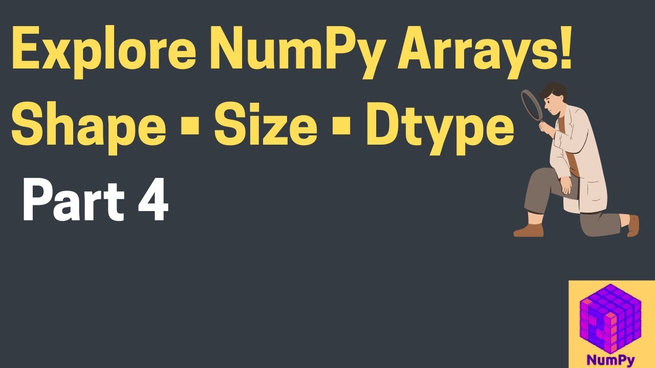 Mastering NumPy Arrays: Shape, Size, Dimensions & More!