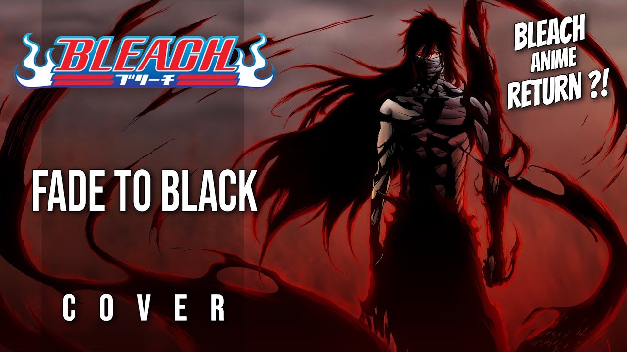 Bleach OST - Fade to Black (Cover) | BLEACH ANIME RETURN!?