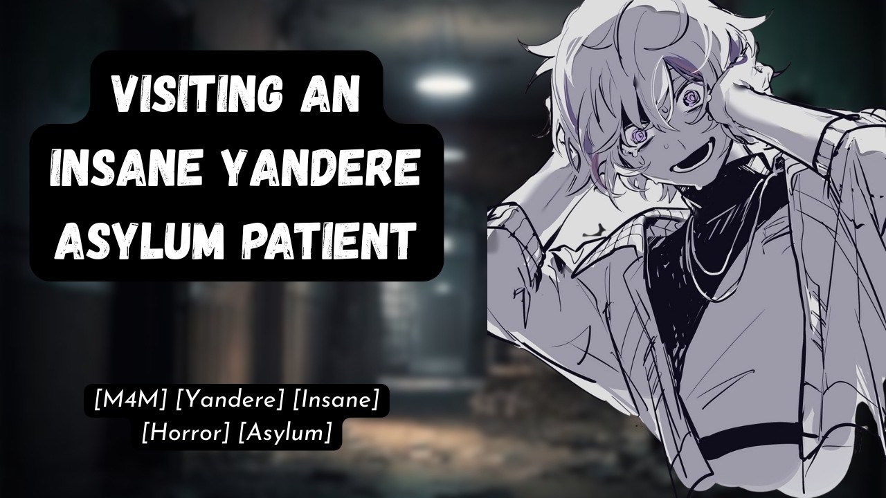 [M4M] Visiting an Insane Yandere Asylum Patient - [ASMR] [Yandere] [Horror] [Insane] [Asylum]