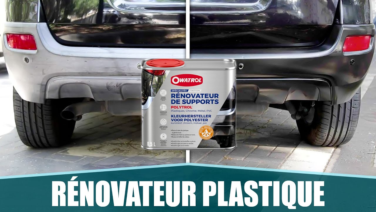 LE MEILLEUR R&Eacute;NOVATEUR PLASTIQUE VOITURE - OWATROL &ndash; POLYTROL