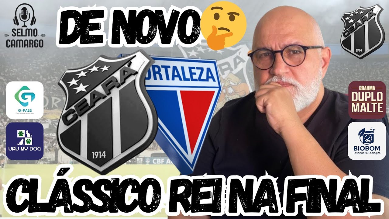👴🏼CEARÁ 47x46 FORTALEZA🦁CLÁSSICO REI NA FINAL✅