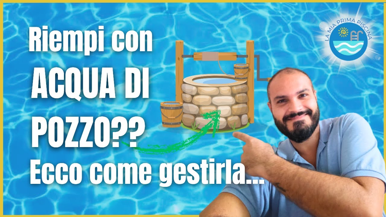 Riempire la piscina con ACQUA DI POZZO. Tutto quello che devi sapere. #piscina #pool