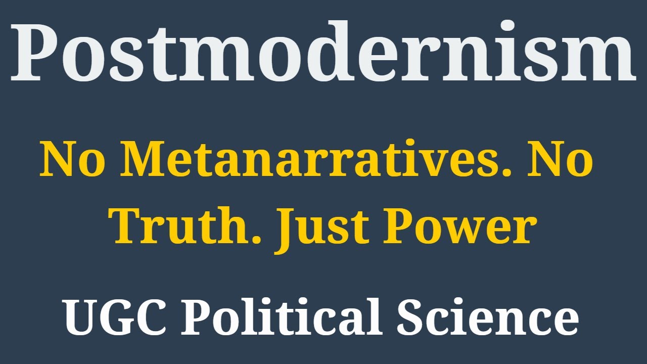 Postmodernism UGC Political Science | Foucault, Derrida, Lyotard | Power & Knowledge Discourse