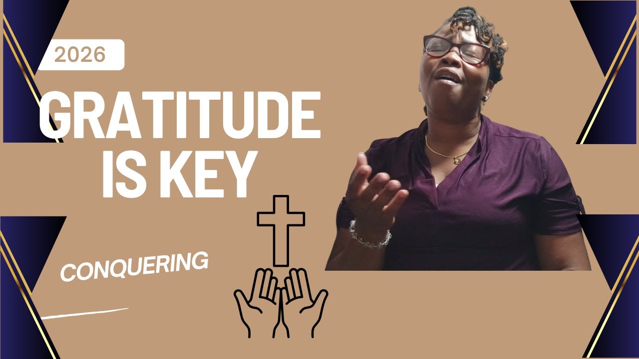 Gratitude   The Key To Conquering 2026