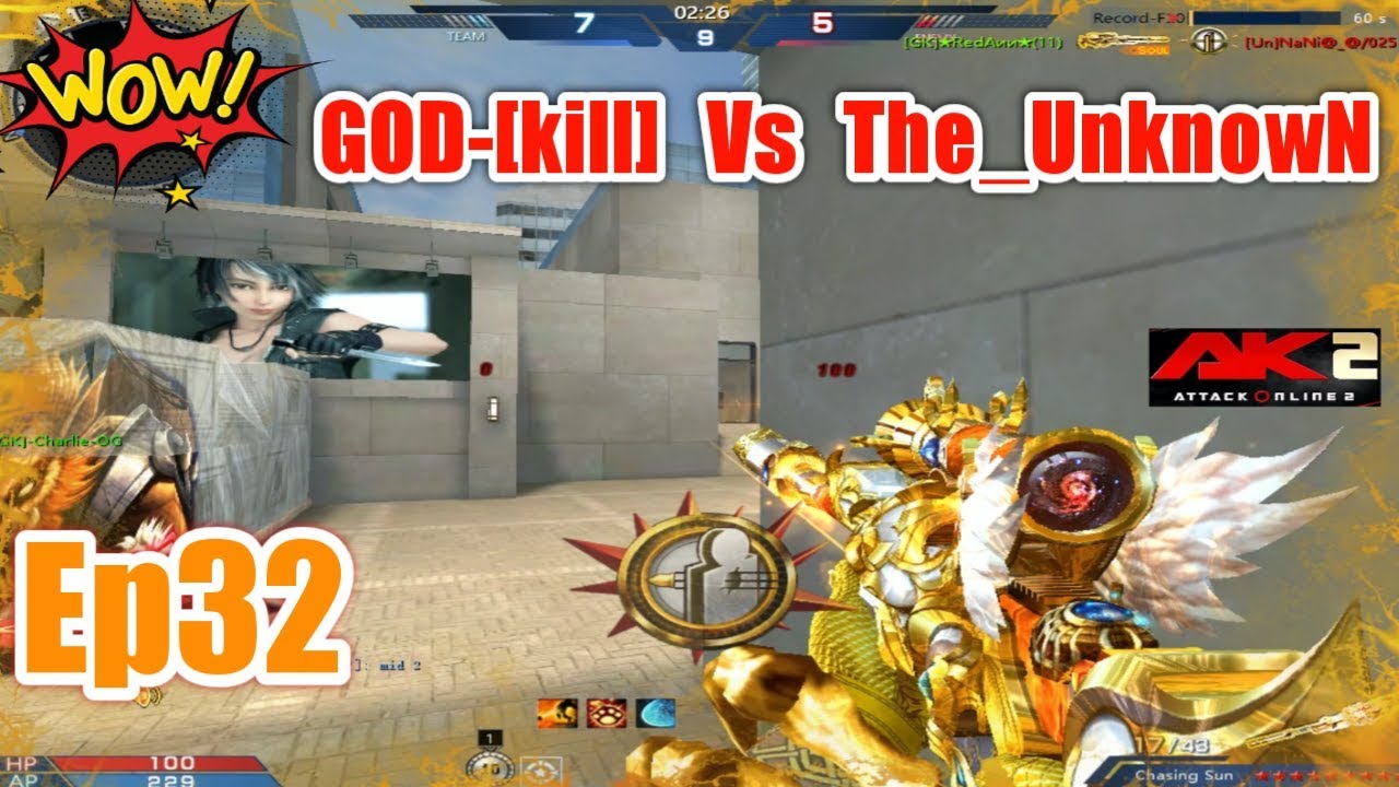 ak-clan GOD-[kill] Vs The_UnknowN lg sabay sabay te