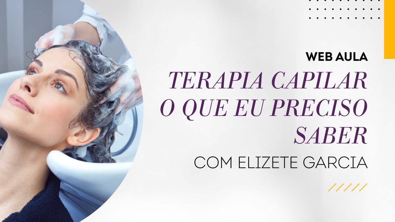 Web aula #069 - Terapia Capilar - O que preciso saber