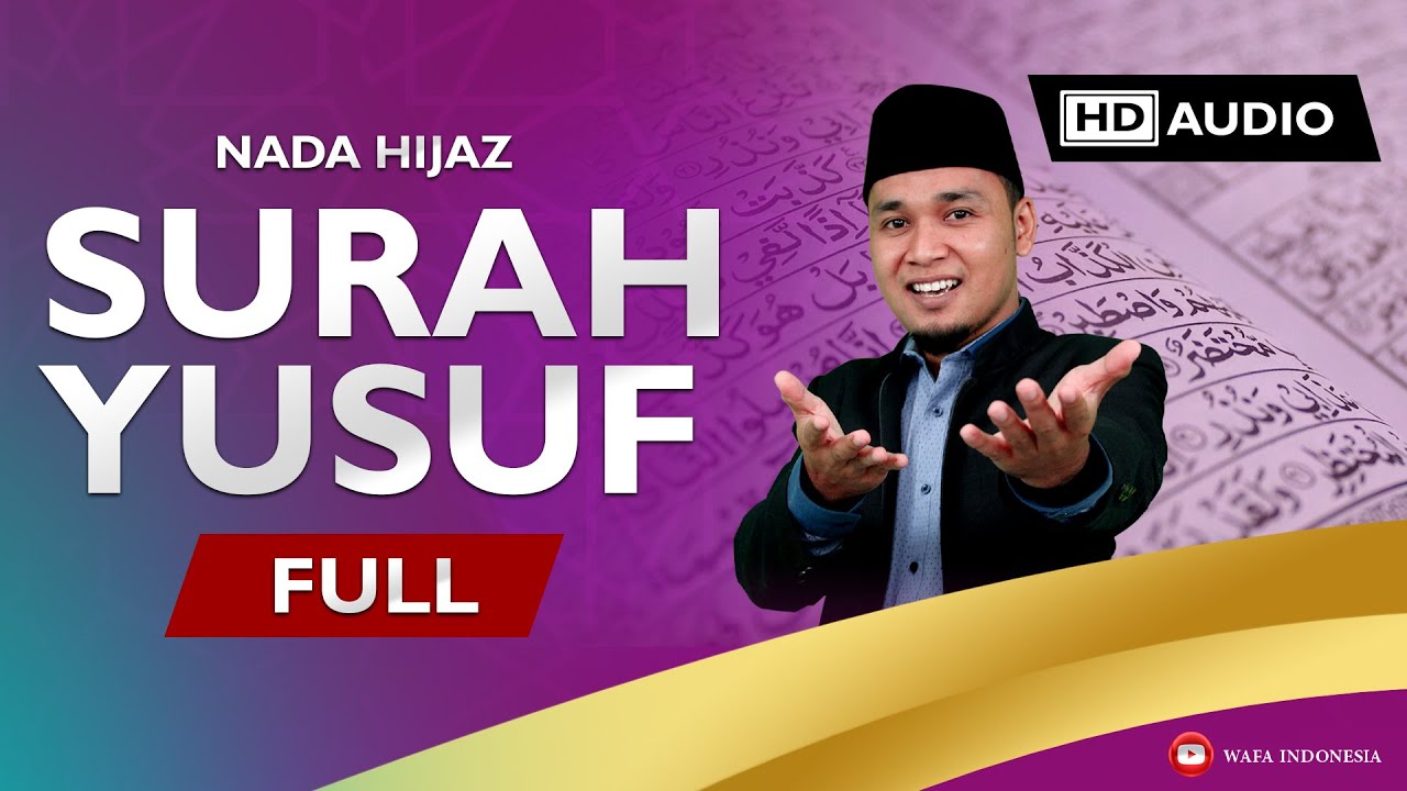 MUROTTAL SURAH YUSUF - IRAMA HIJAZ MERDU DAN ENAK DI DENGAR