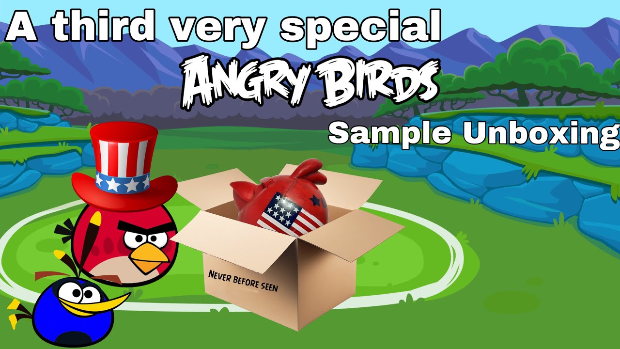 A third very special angry birds sample unboxing (+ history)