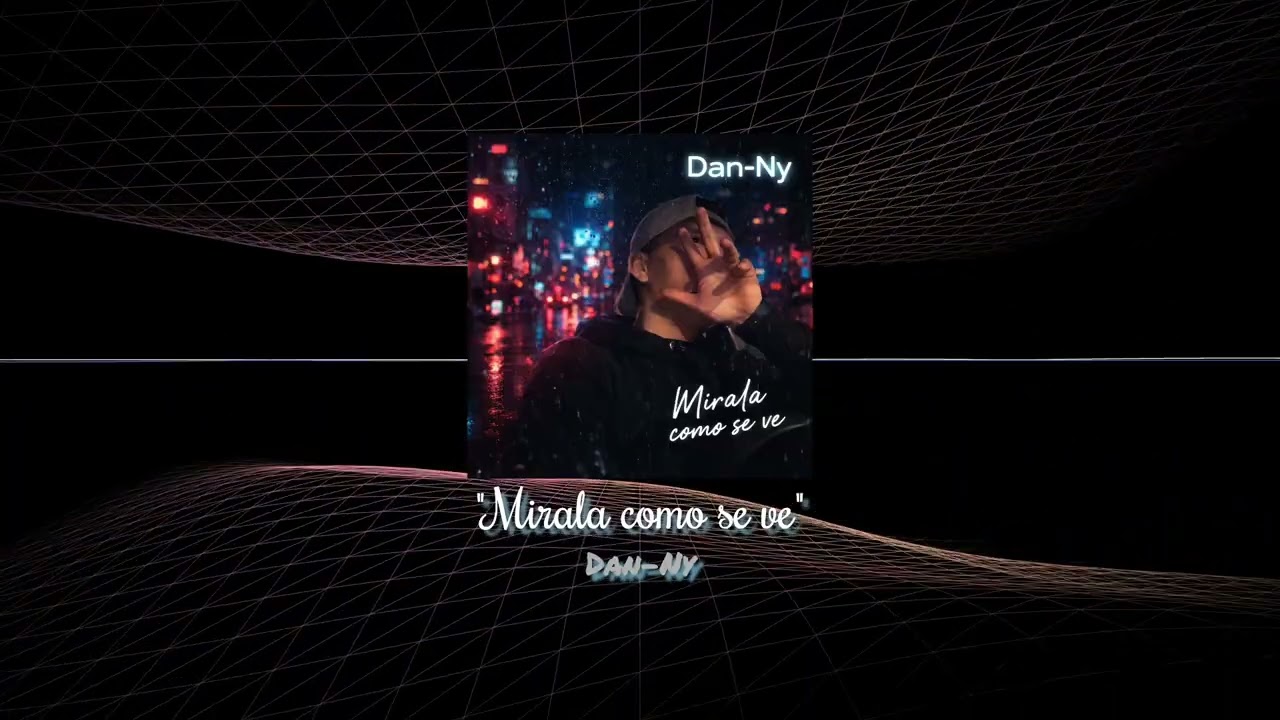 Mírala Cómo Se Ve - Dan-Ny, (PCH prod.)