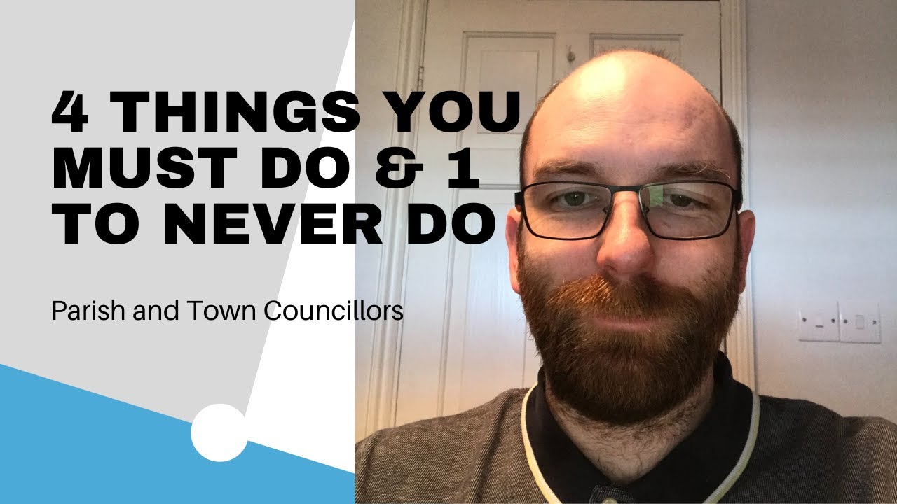 Parish & Town Councillors - 4 things you MUST do and 1 thing you can not do
