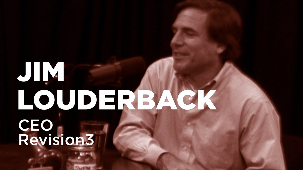- Startups - Jim Louderback CEO of Revision3-TWiST #333