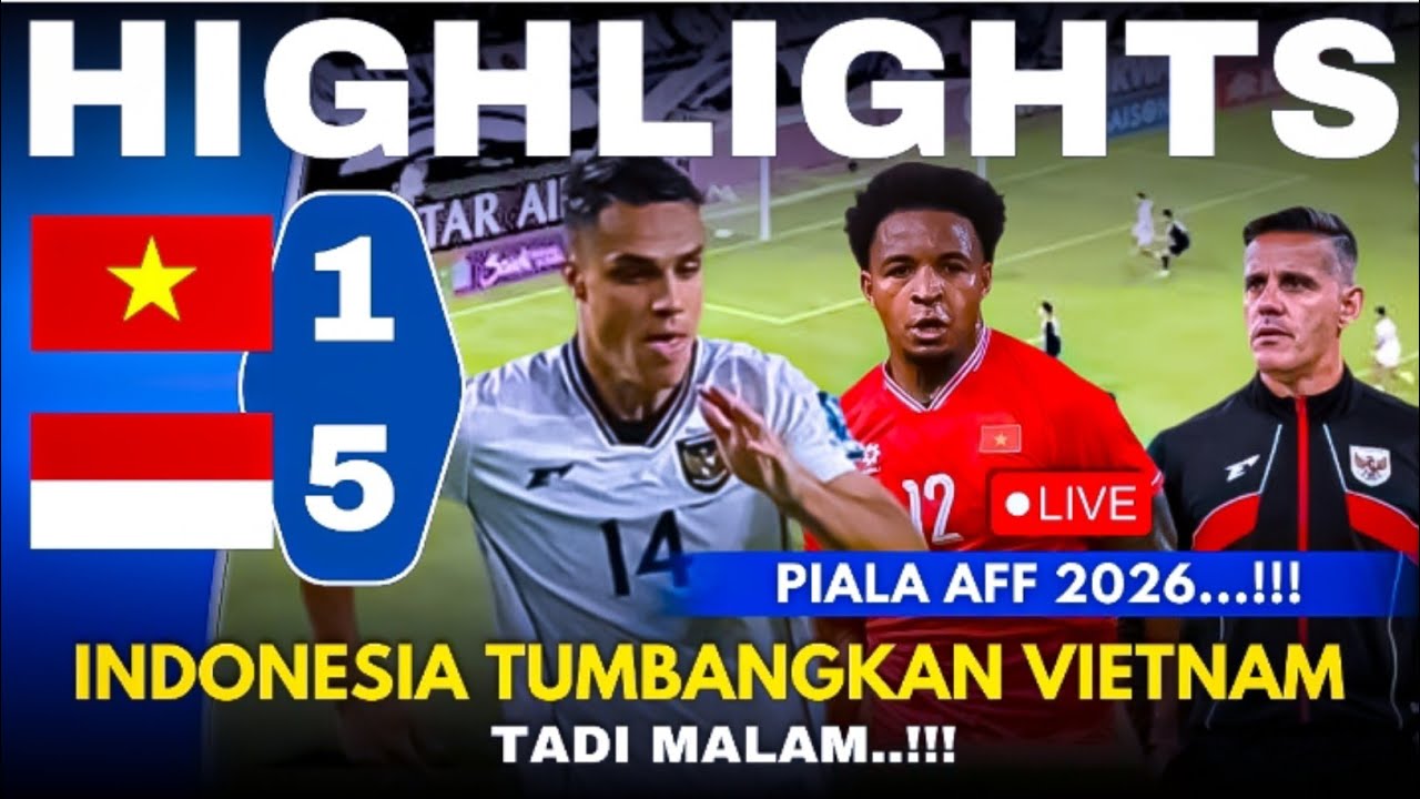 🔴HIGHLIGHTS! INDONESIA VS VIETNAM (5-1) PIALA AFF 2026 TADI MALAM [HANYA SIMULASI]