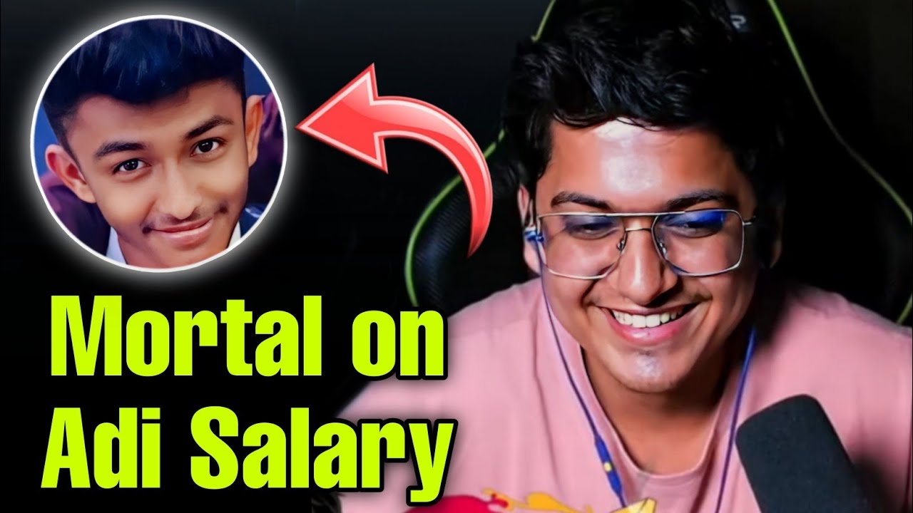 Mortal on Adi Salary ✅