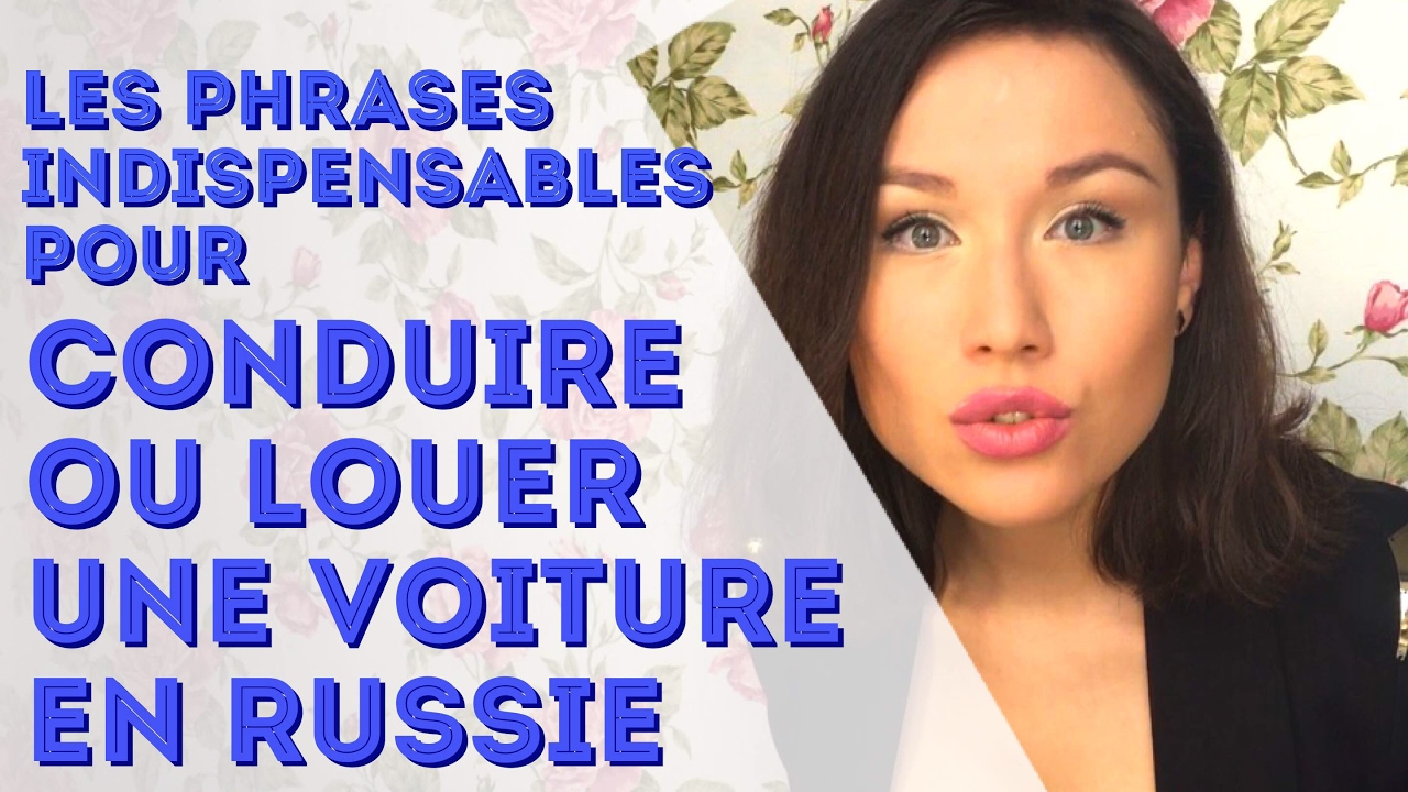 Les phrases en RUSSE pour CONDUIRE et louer une VOITURE