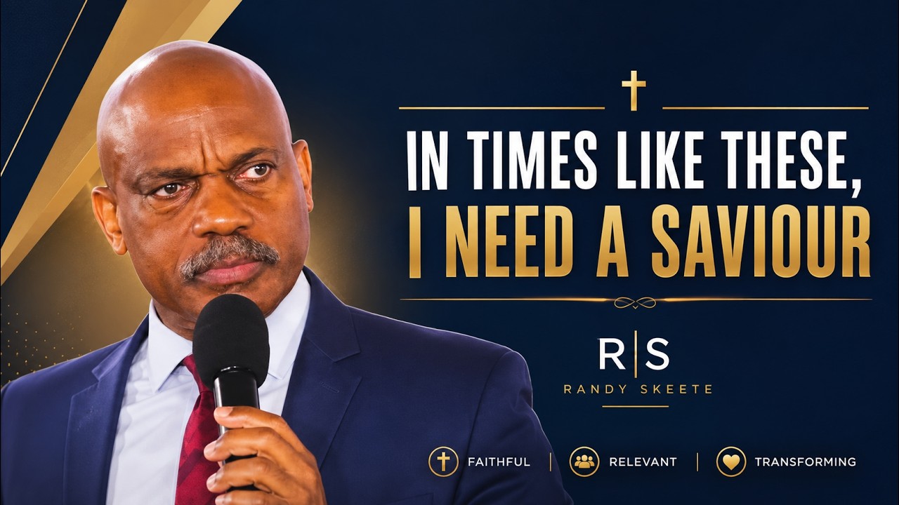 In Times like these I need a Saviour | Randy Skeete