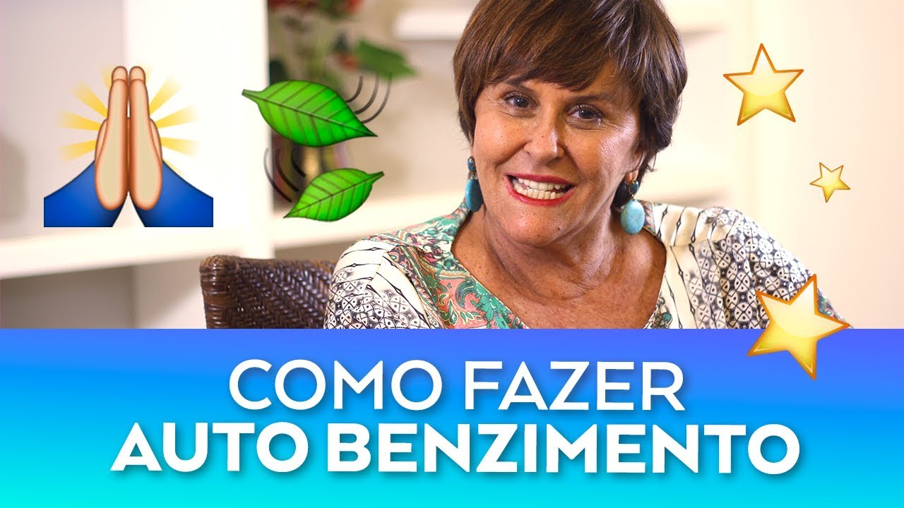 Como Fazer um AUTOBENZIMENTO, por Márcia Fernandes