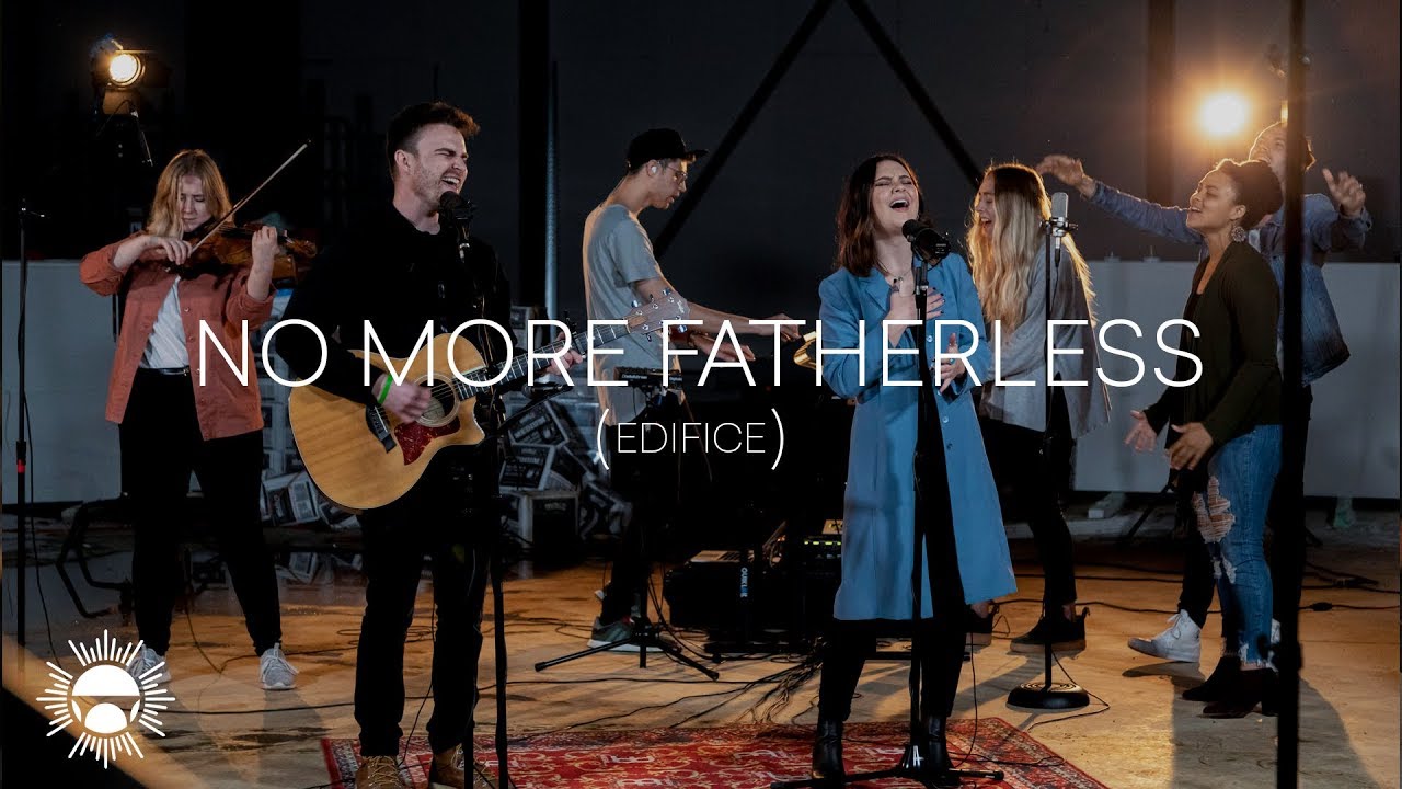 No More Fatherless (Edifice) | Bridge Worship