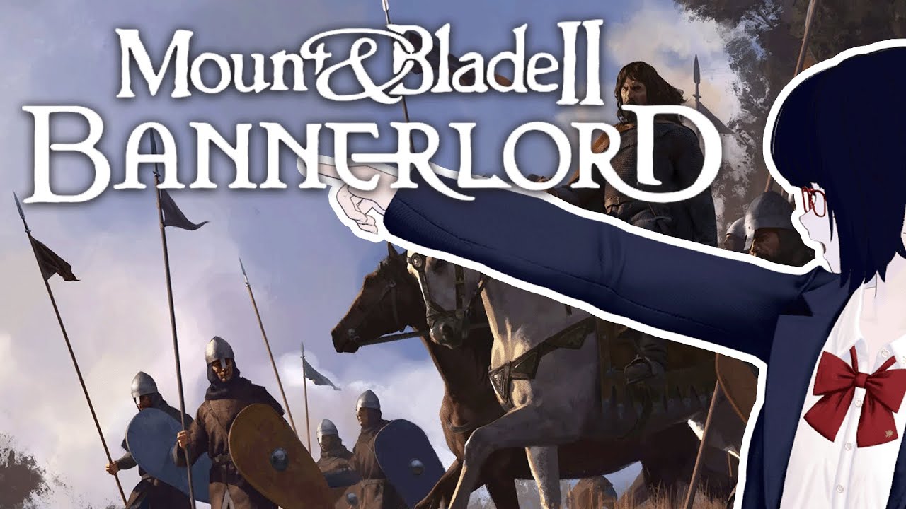 【Mount & Blade: Bannerlord】All Heroes, Dispatch!【#hororiLIVE】