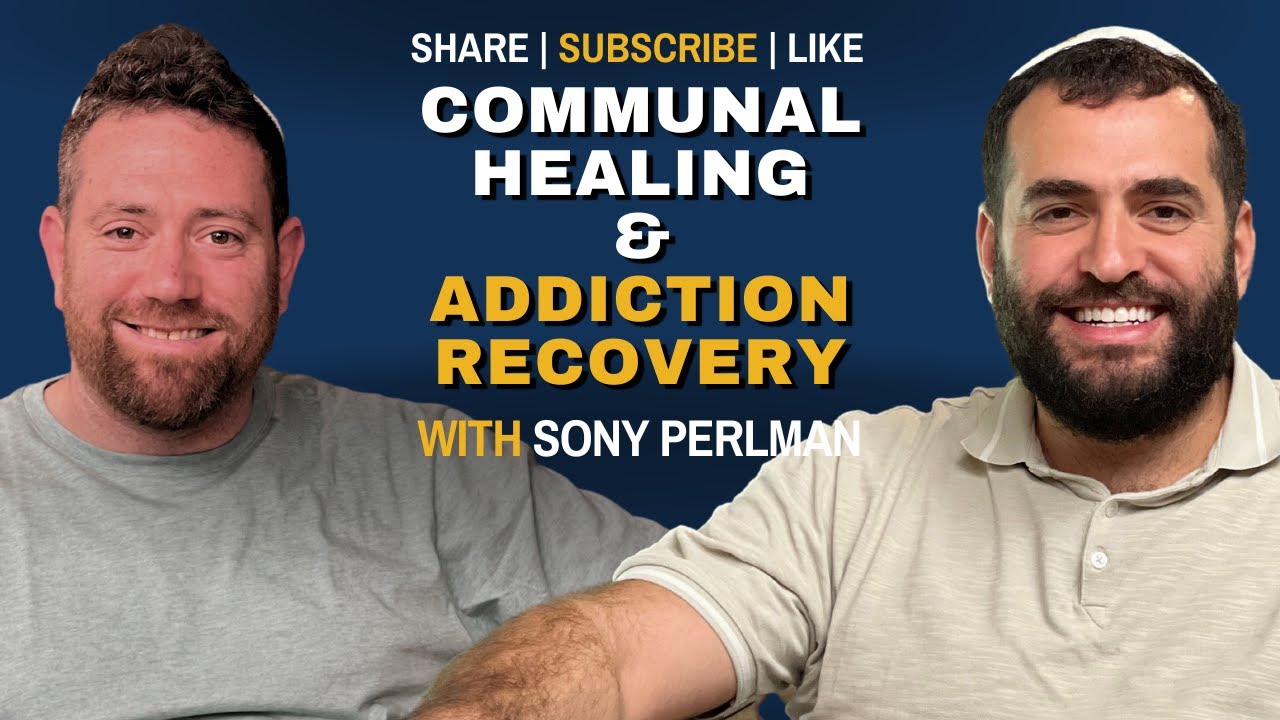 Communal Healing - An Innovative Approach to Addiction Recovery w/ Sony Perlman