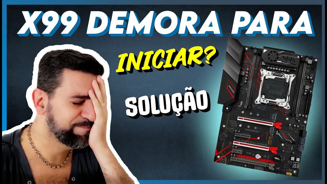 SUA X99 DEMORA PARA INICIAR ?? FAÇA ISSO AGORA !!!