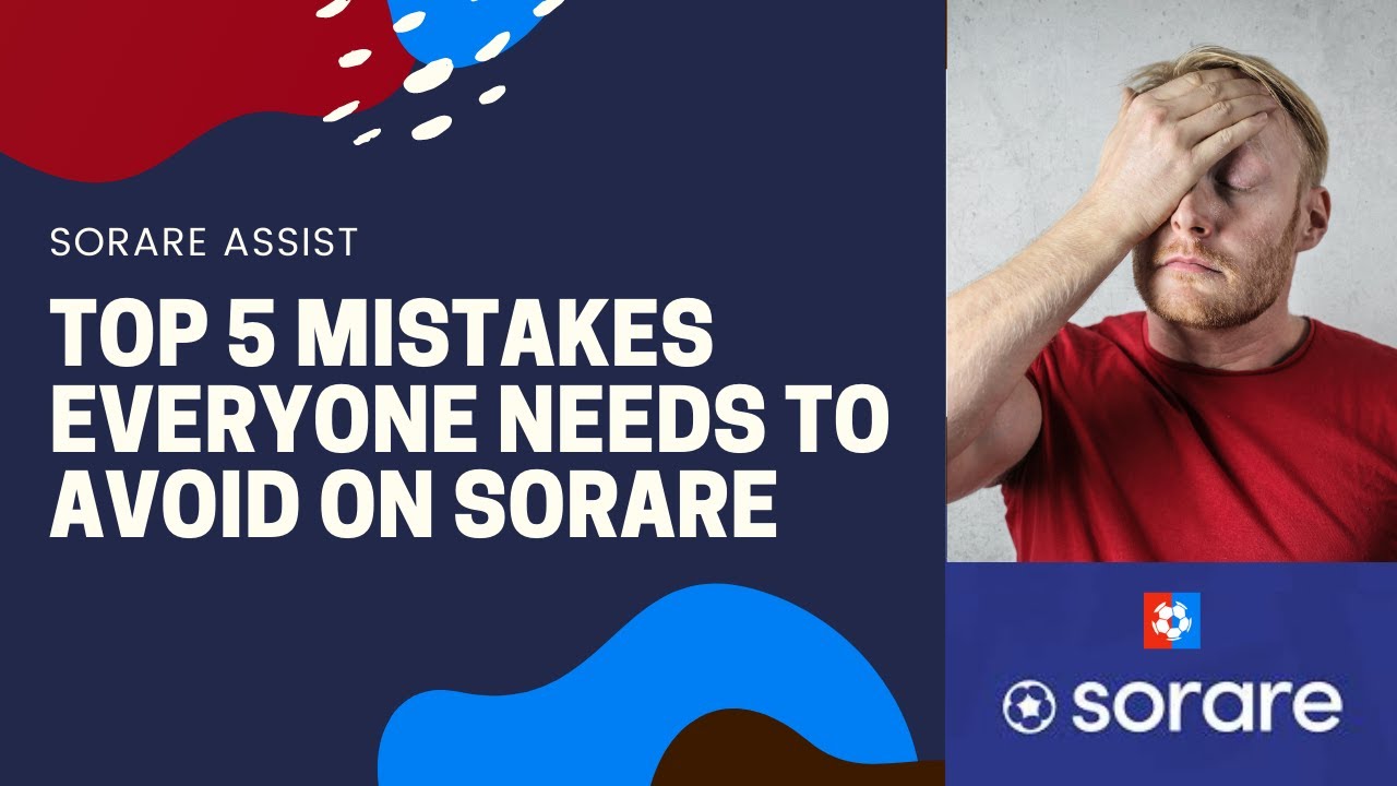 Top 5 mistakes EVERYONE needs to avoid on Sorare