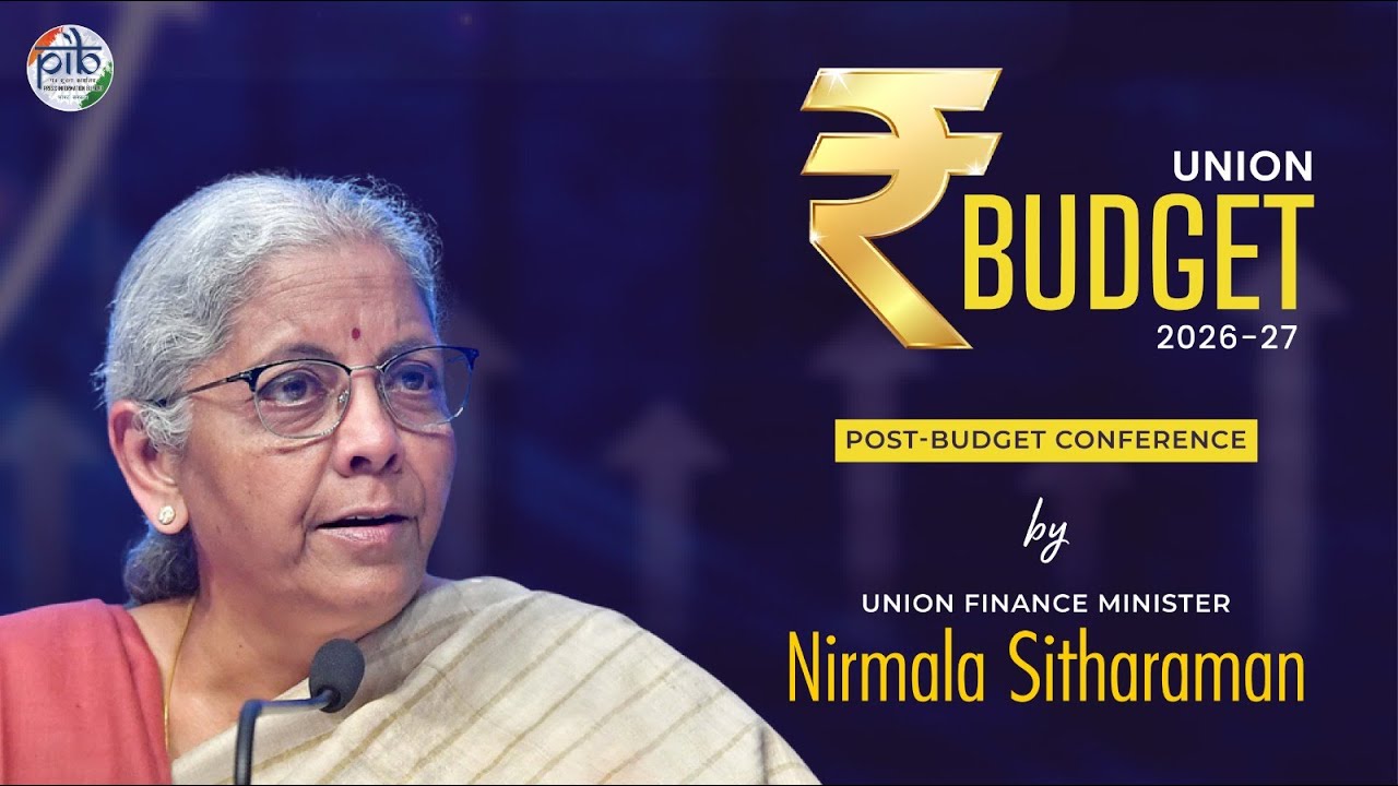 Union Budget 2026-27: Post-Budget Conference by Union Finance Minister Nirmala Sitharaman