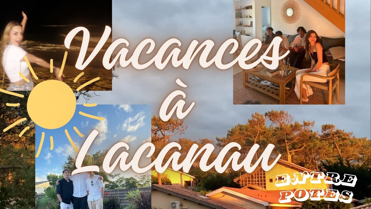 Une semaine de vacances entre potes (à Lacanau) 🌞🌺