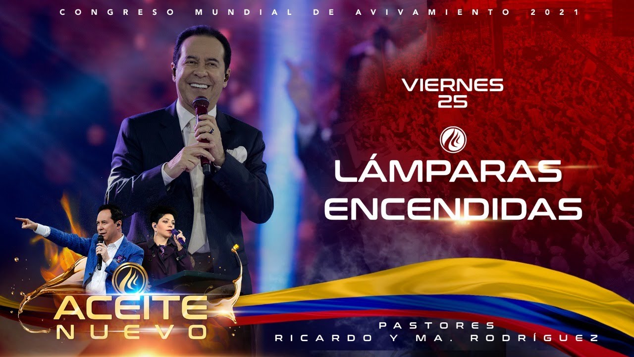 Lámparas encendidas | Pastor Ricardo Rodríguez - Congreso Mundial de Avivamiento 2021