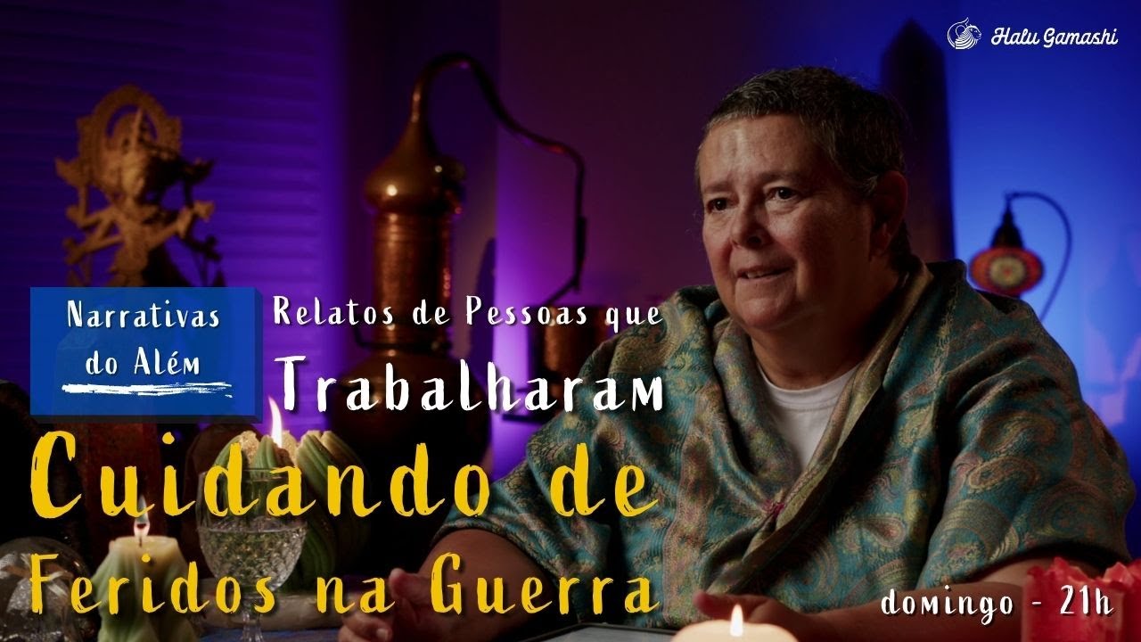 Relatos de Pessoas que Trabalharam Cuidando de Feridos na Guerra - 28/02 21h45