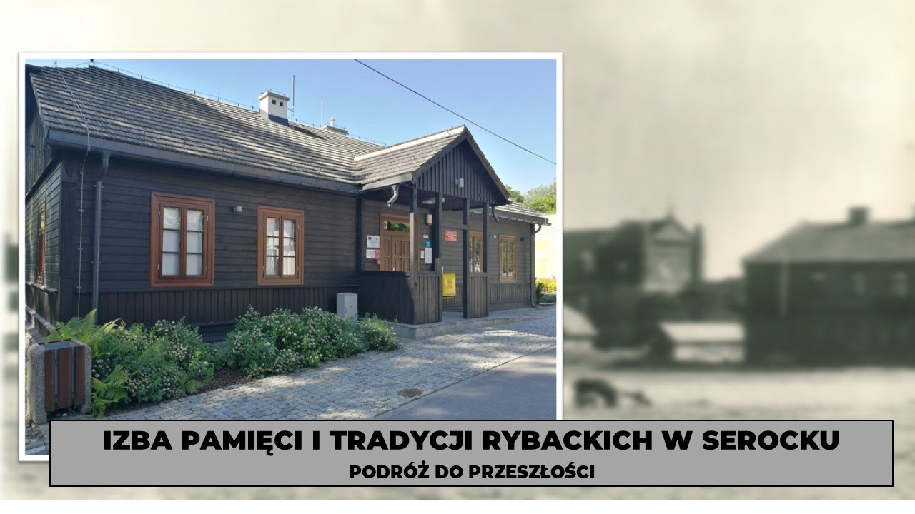 Izba Pamięci i Tradycji Rybackich w Serocku - podróż do przeszłości