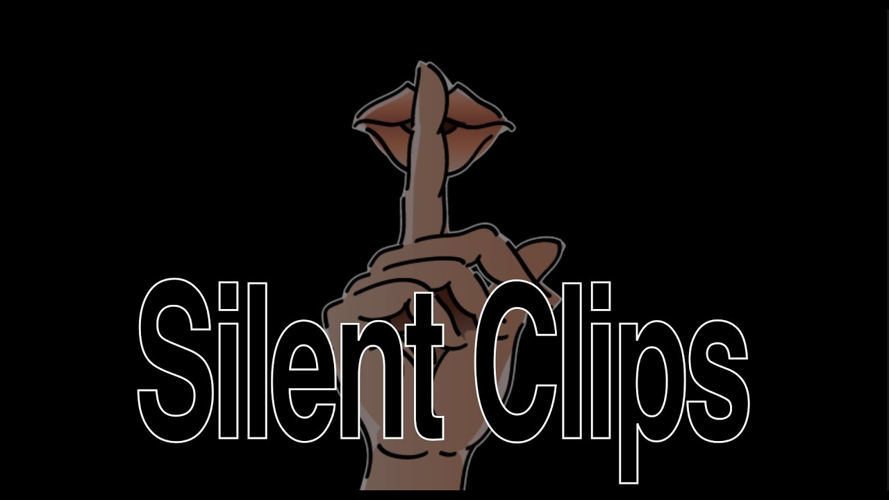 Silent Clips