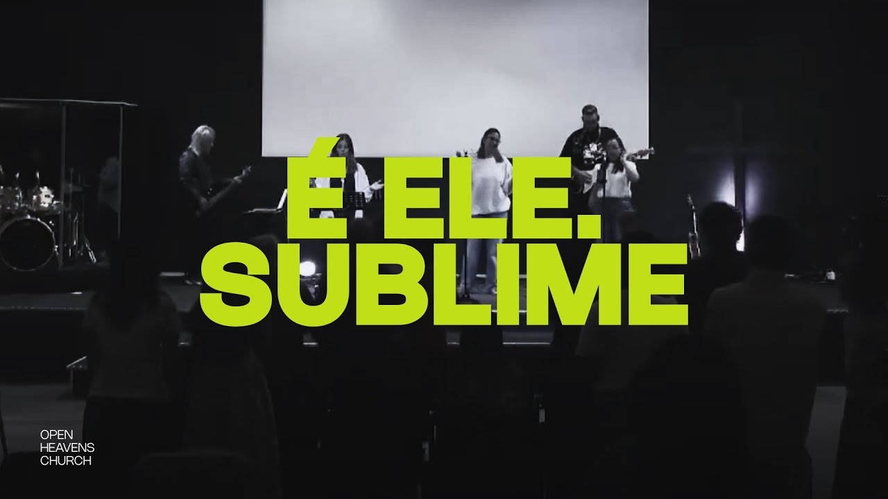É ELE //  SUBLIME  (LIVE) || Open Heavens Church