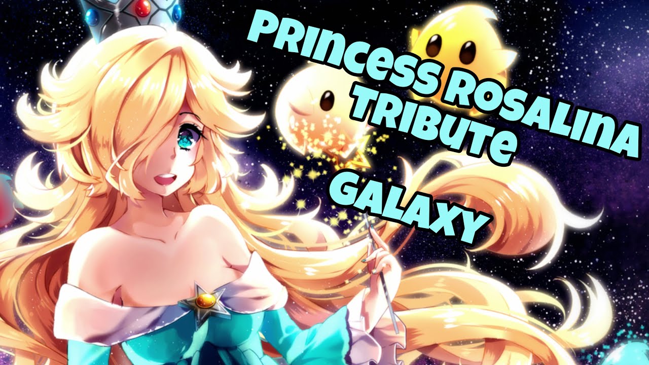 ⭐️Princess Rosalina Tribute - Galaxy⭐️