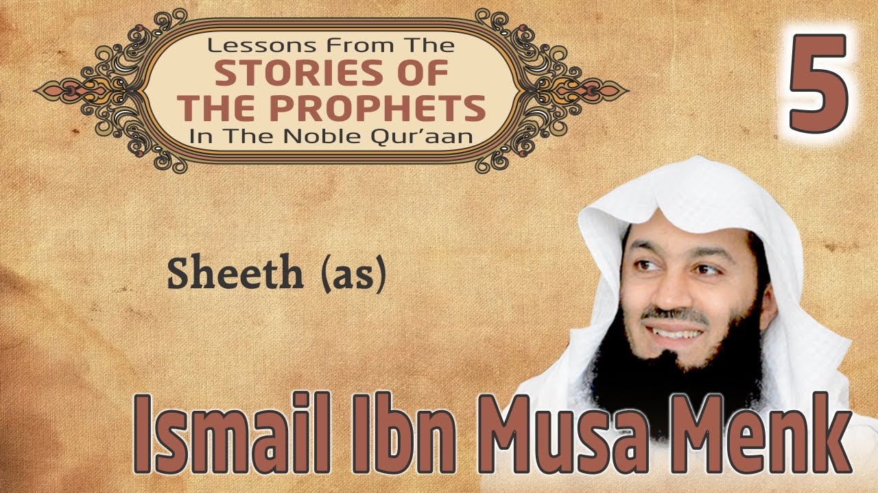 Stories Of The Prophets-05: Sheeth (as) - Mufti Ismail Menk