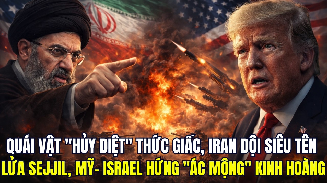 QUÁI VẬT HỦY DIỆT THỨC GIẤC: IRAN DỘI SIÊU TÊN LỬA SEJJIL RUNG CHUYỂN ISRAEL VÀ CĂN CỨ MỸ
