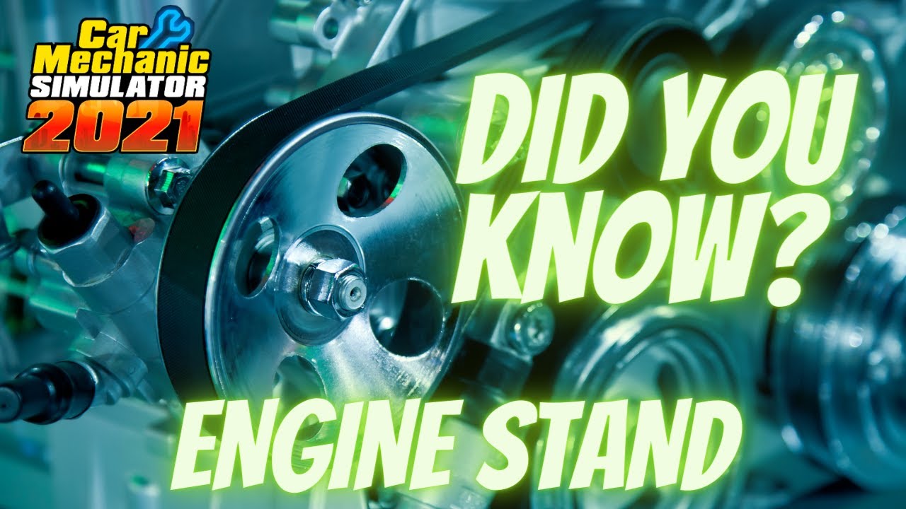 Car Mechanic Simulator 2021 - ENGINE STAND - THINGS YOU DID NOT KNOW