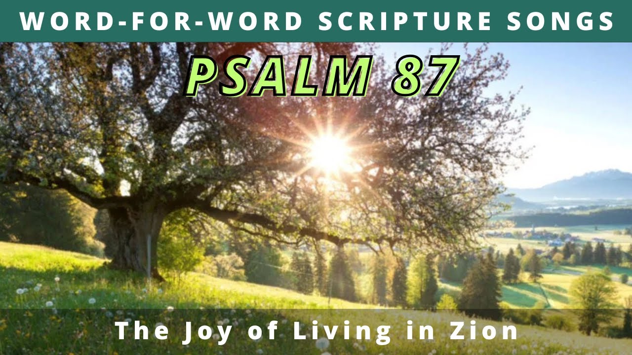 Psalm 87 | The Joy of Living in Zion | A Word-for-Word Scripture music song.