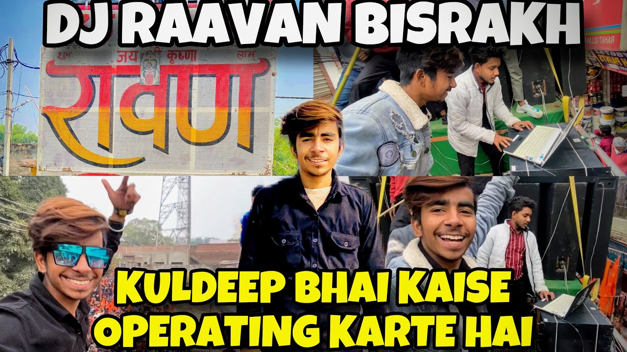 DJ KULDEEP IN THE MIX KAISE OPERATING KARTE HAI RAVAN DJ BISRAKH PAR