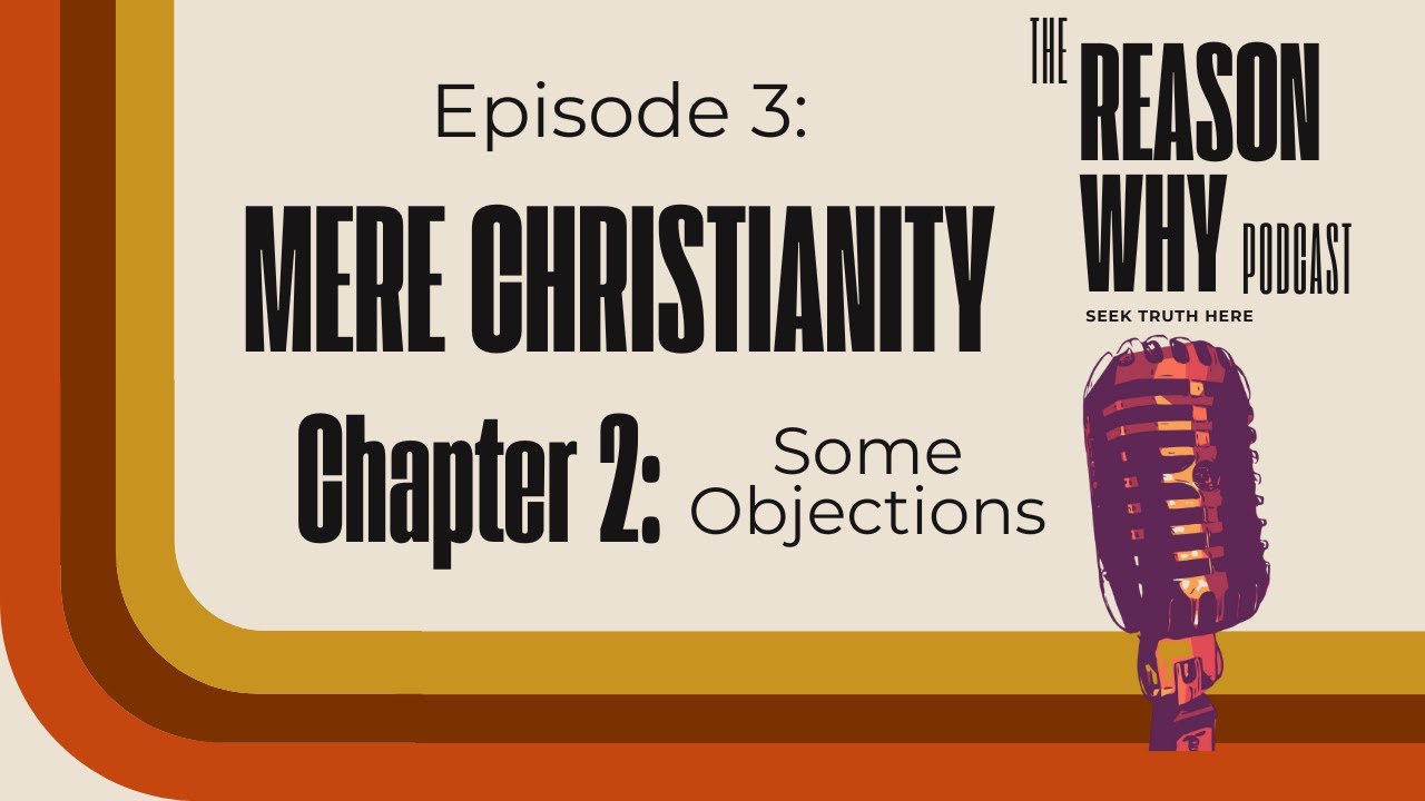 Some Objections to the Moral Law - Episode 3 - The Reason Why Podcast