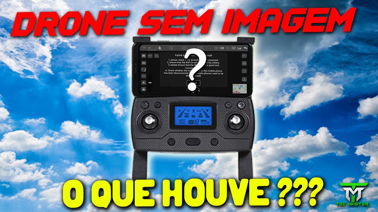 DRONE SEM IMAGEM NO APLICATIVO O QUE FAZER   907 PRO