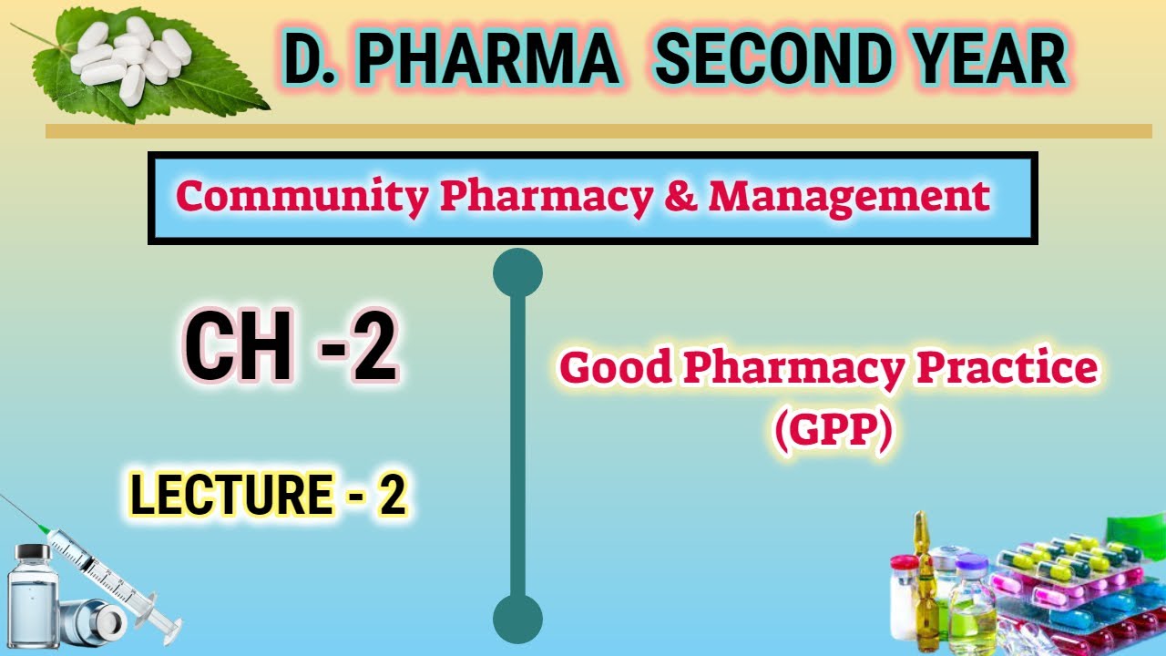 Good Pharmacy Practice/Community Pharmacy & Management/L-2/CH-2/D.Pharm Second Year