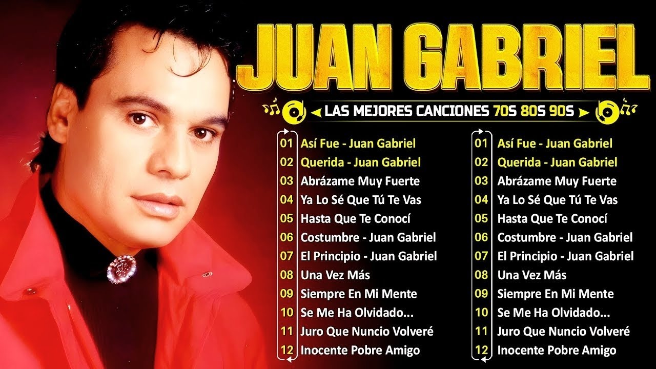 LAS 30 MEJORES CANCIONES DE JUAN GABRIEL - JUAN GABRIEL SUS MEJORES EXITOS ROMANTICOS