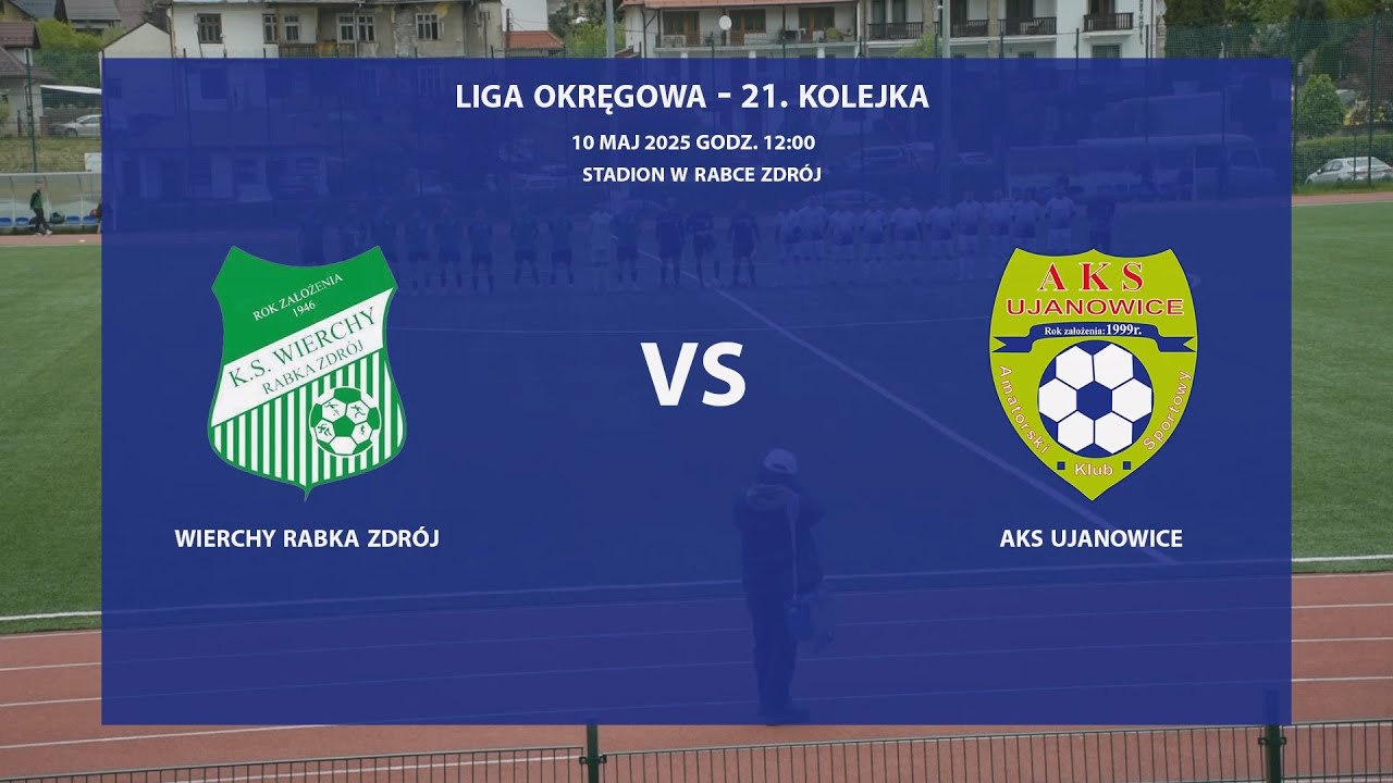Wierchy Rabka Zdrój - AKS Ujanowice, 2025-05-10 Liga Okręgowa Limanowsko-Podhalańska 2024/25