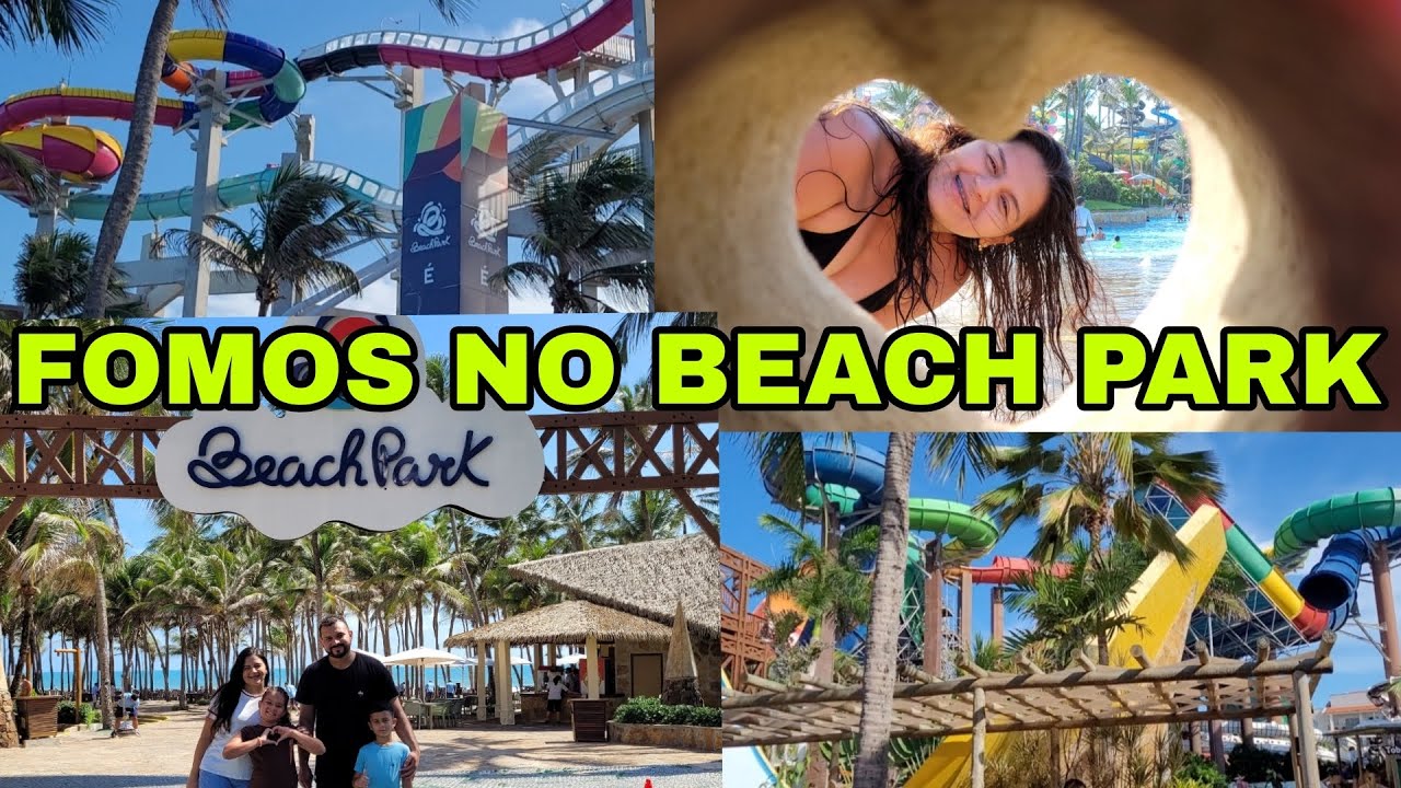 FOMOS NO BEACH PARK/UM DIA EM FORTALEZA 